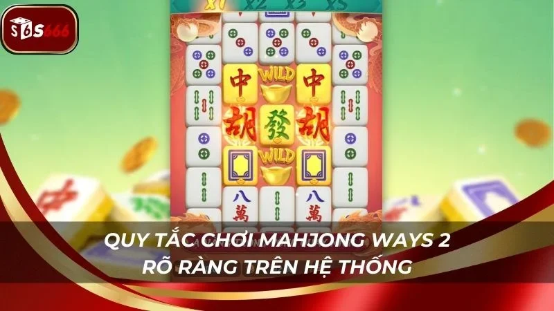 Quy tắc chơi Đường mạt chược 2 hiển thị rõ ràng